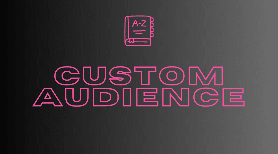 Custom Audience