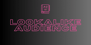 Die Bedeutung von Lookalike Audience im Marketing
