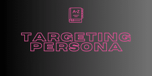 Die Bedeutung von Targeting Persona im Marketing